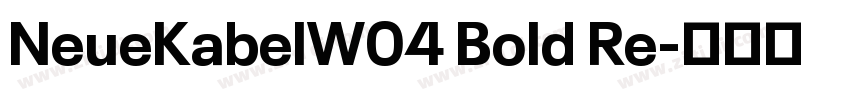 NeueKabelW04 Bold Re字体转换
